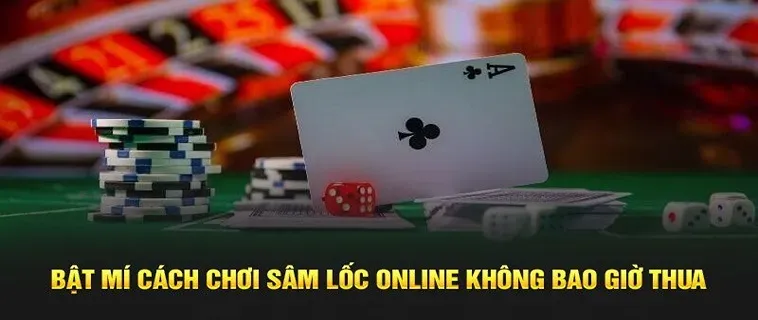 Thắng Đậm Sâm Lốc 8KBet Với Chiến Thuật Đỉnh Cao